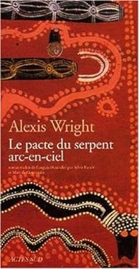 Alexis Wright - Le Pacte du serpent arc-en-ciel