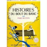 Enid Blyton - Histoires du bout du banc