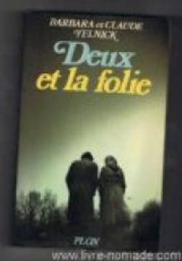 Barbara Yelnick - Claude Yelnick - Deux et la folie