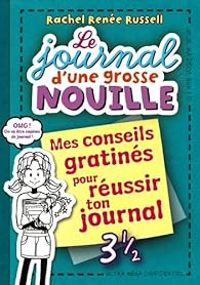 Rachel Renee Russell - Mes conseils gratinés pour réussir ton journal