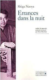 Shiga Naoya - Errances dans la nuit