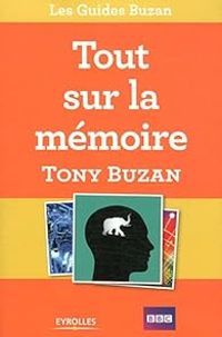 Tony Buzan - James Harrison - Tout sur la mémoire 