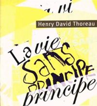 Henry David Thoreau - La vie sans principe