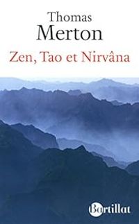 Thomas Merton - Zen, tao et nirvâna