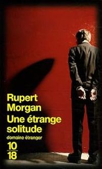 Rupert Morgan - Une étrange solitude