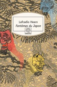 Lafcadio Hearn - Fantômes du Japon