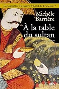 Michele Barriere - À la table du sultan