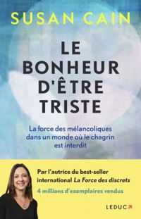 Susan Cain - Le bonheur d'être triste