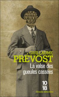 Guillaume Prevost - La valse des gueules cassées