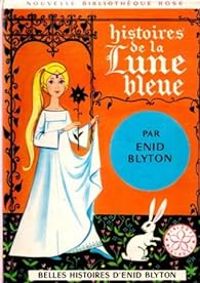 Enid Blyton - Histoires de la lune bleue