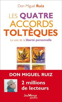 Don Miguel Ruiz - n°1 Les quatre accords toltèques