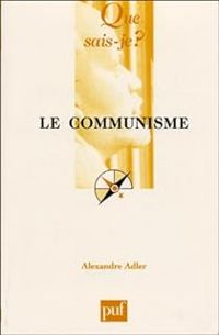 Alexandre Adler - Le communisme