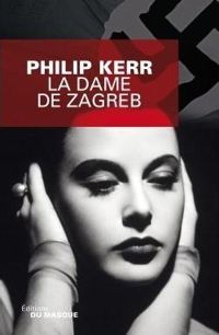 Philip Kerr - La Dame de Zagreb