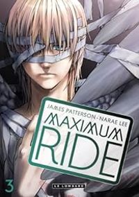 Narae Lee - James Patterson - Maximum Ride, tome 3 