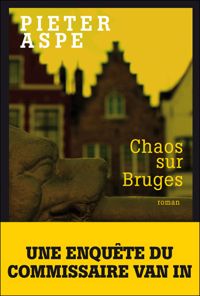 Couverture du livre Chaos sur Bruges - Pieter Aspe