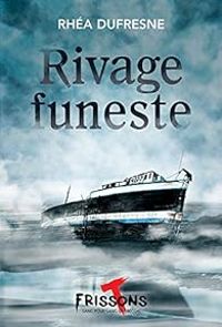 Rhea Dufresne - Rivage funeste