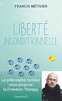 Francis Metivier - Liberté inconditionnelle