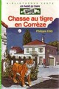 Philippe Ebly - Chasse au tigre en Corrèze