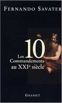 Fernando Savater - Les Dix commandements du XXIe siècle