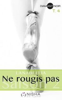  Lanabellia - Ne rougis pas - Saison 2