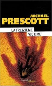 Michael Prescott - La treizième victime