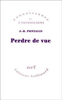 Jean Bertrand Pontalis - Perdre de vue