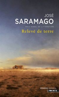 Jose Saramago - Relevé de terre