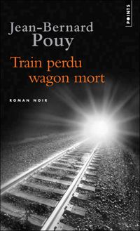 Jean-bernard Pouy - Train perdu wagon mort