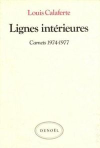 Louis Calaferte - 1974-1977 : Lignes intérieures