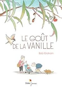 Bob Graham - Le Goût de la vanille