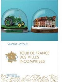 Vincent Noyoux - Tour de France des villes incomprises