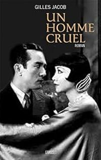 Gilles Jacob - Un homme cruel