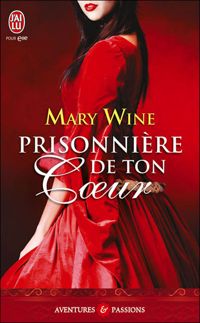 Mary Wine - Terres d'Écosse, 1 : Prisonnière de ton cœur