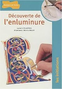Lucien Xavier Polastron - Découverte de l'enluminure