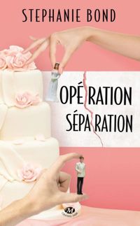 Stephanie Bond - Opération séparation