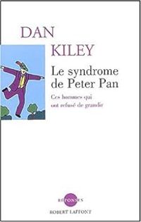 Dan Kiley - Jean Duriau - Le syndrome de Peter Pan 
