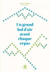 Colin Thibert - Un grand bol d'air avant chaque repas