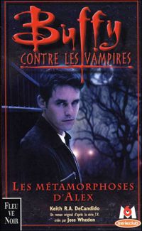 Keith R.a. Decandido - Les Métamorphoses d'Alex 1