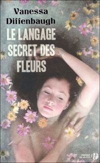 Vanessa Diffenbaugh - Le Langage secret des fleurs