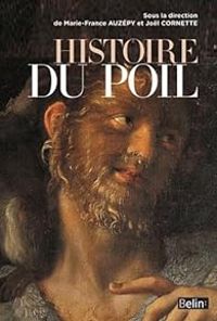 Marie France Auzepy - Jol Cornette - Histoire du poil