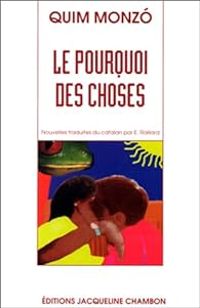 Quim Monzo - Le Pourquoi des choses 