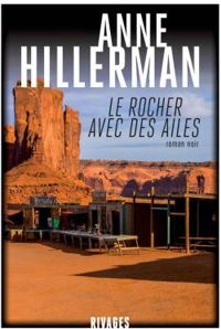 Anne Hillerman - Le rocher avec des ailes
