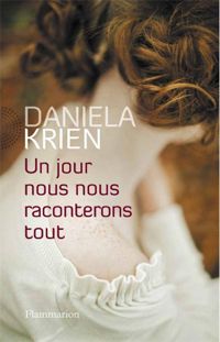 Daniela Krien - Un jour, nous nous raconterons tout