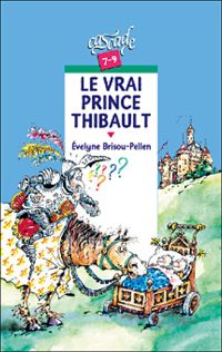 Evelyne Brisou-pellen - Le vrai prince Thibault