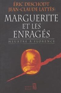 Ric Deschodt - Jean Claude Lattes - Marguerite et les enragés : Meurtre à Florence