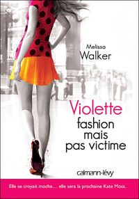 Melissa Walker - Violette II Fashion mais pas victime !