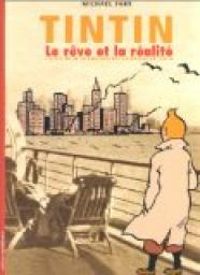 Michael Farr - Tintin, le rêve et la réalité 