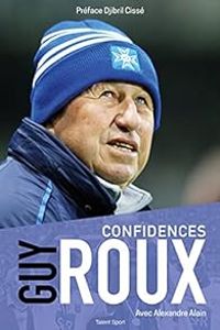 Guy Roux - Confidences