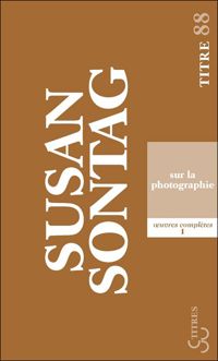 Susan Sontag - Sur la photographie