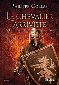 Philippe Collas - Le chevalier, l'évèque et la putain